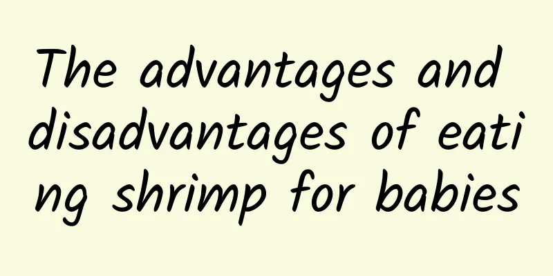 The advantages and disadvantages of eating shrimp for babies