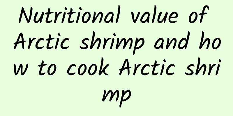 Nutritional value of Arctic shrimp and how to cook Arctic shrimp