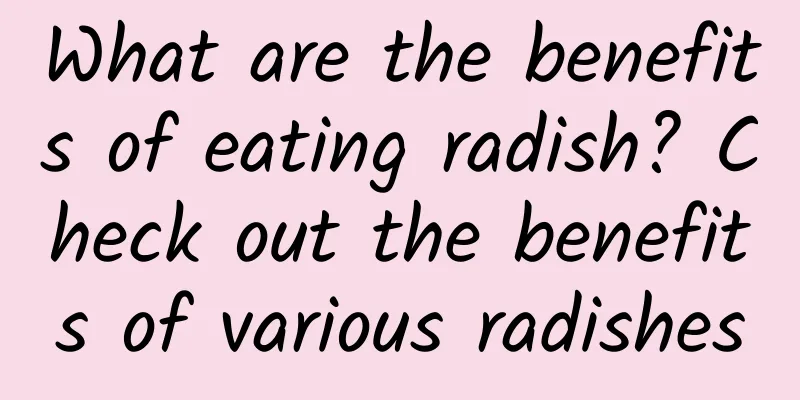 What are the benefits of eating radish? Check out the benefits of various radishes