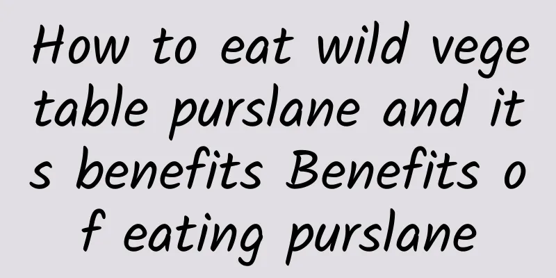 How to eat wild vegetable purslane and its benefits Benefits of eating purslane