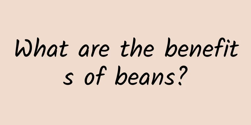 What are the benefits of beans?