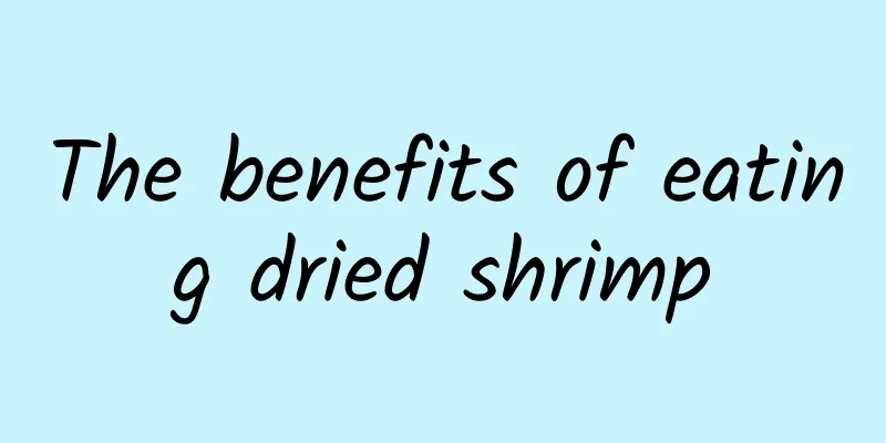 The benefits of eating dried shrimp