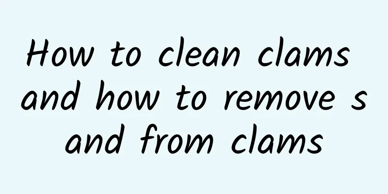 How to clean clams and how to remove sand from clams