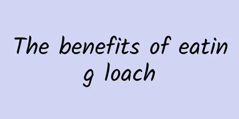 The benefits of eating loach