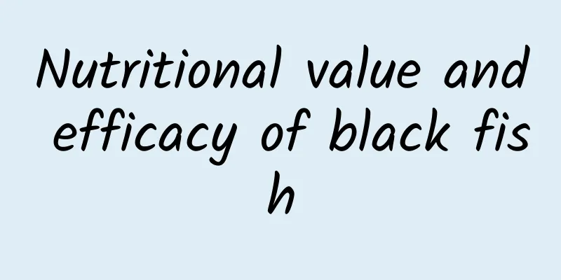 Nutritional value and efficacy of black fish