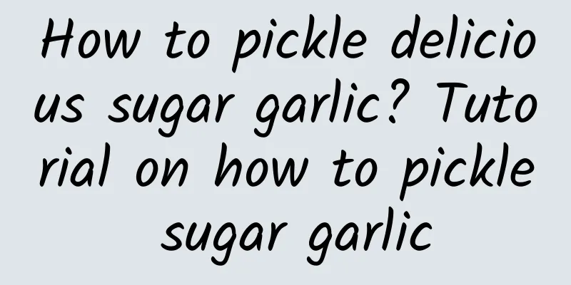 How to pickle delicious sugar garlic? Tutorial on how to pickle sugar garlic