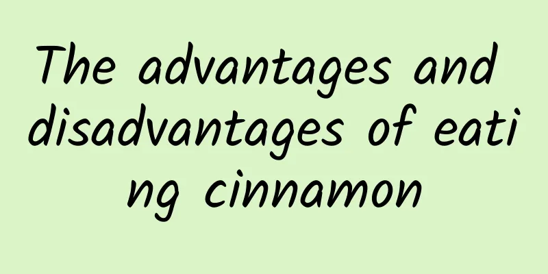 The advantages and disadvantages of eating cinnamon