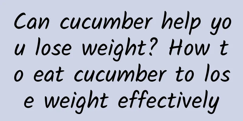 Can cucumber help you lose weight? How to eat cucumber to lose weight effectively