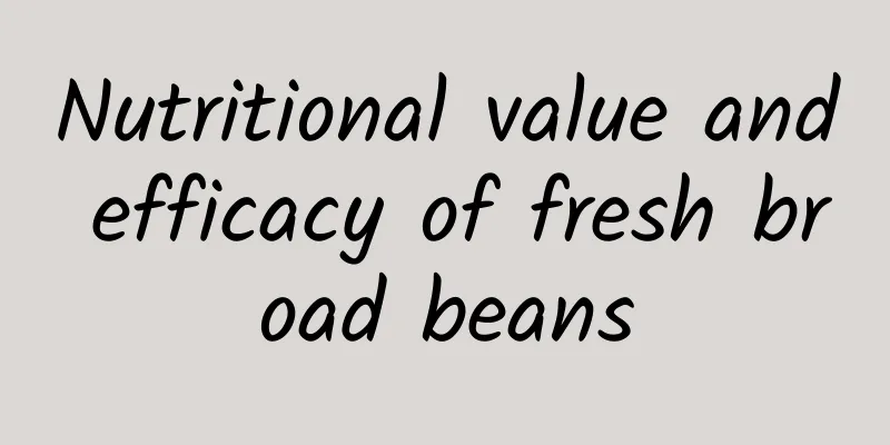 Nutritional value and efficacy of fresh broad beans