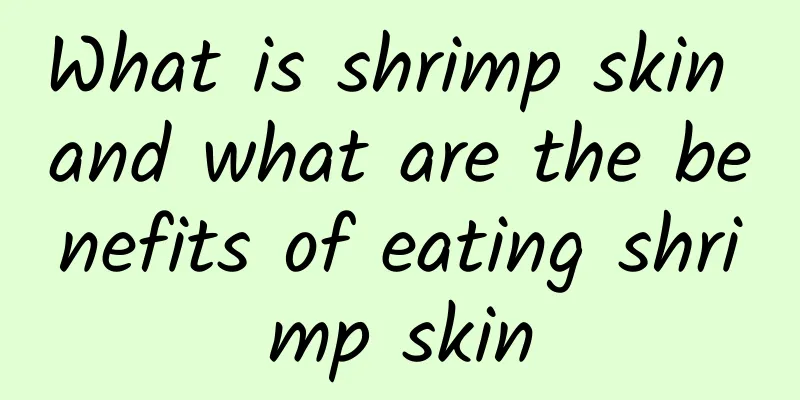 What is shrimp skin and what are the benefits of eating shrimp skin