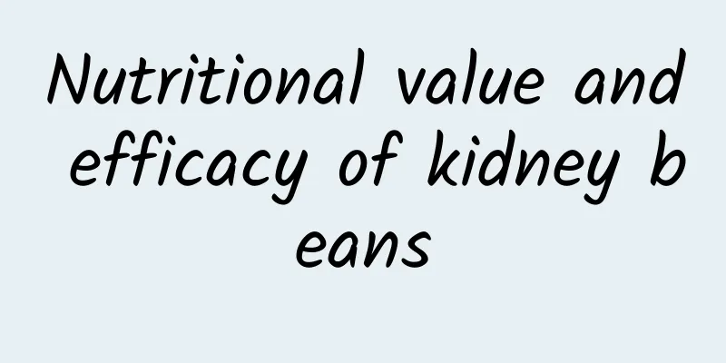 Nutritional value and efficacy of kidney beans