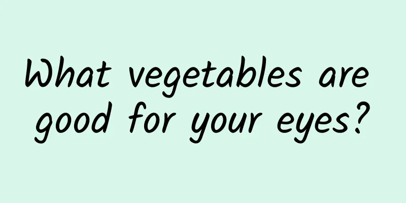 What vegetables are good for your eyes?