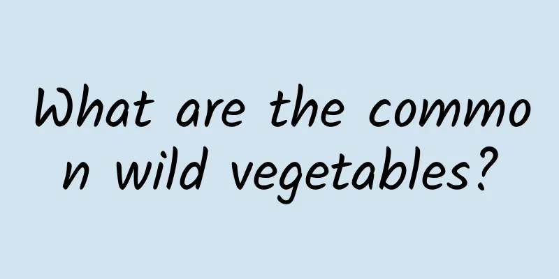 What are the common wild vegetables?