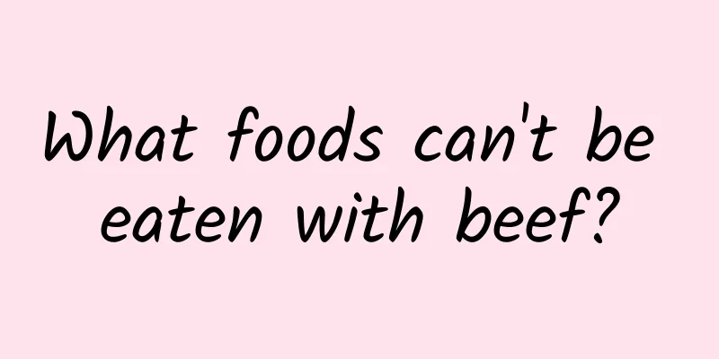 What foods can't be eaten with beef?