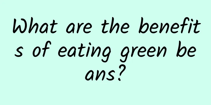 What are the benefits of eating green beans?