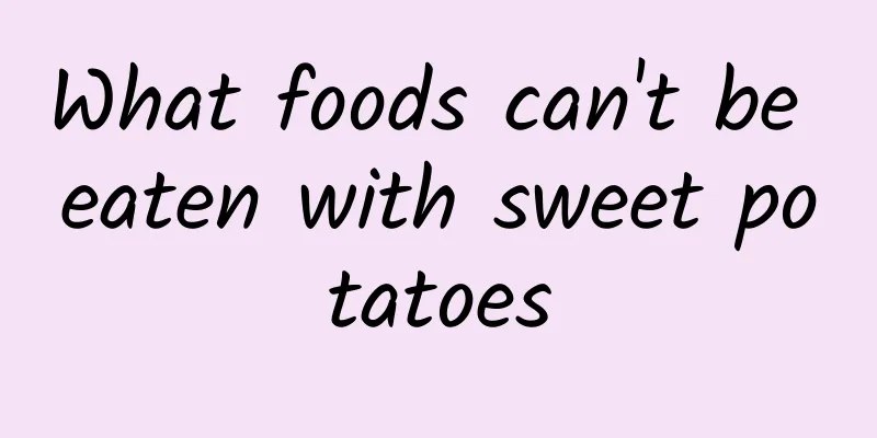 What foods can't be eaten with sweet potatoes