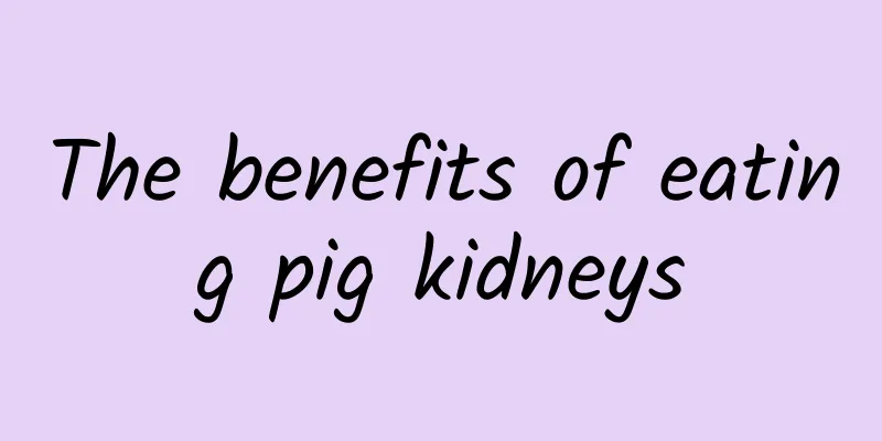 The benefits of eating pig kidneys