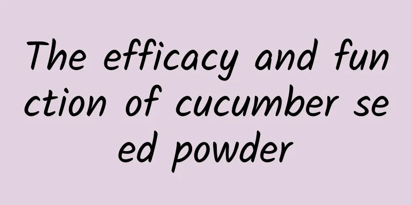 The efficacy and function of cucumber seed powder