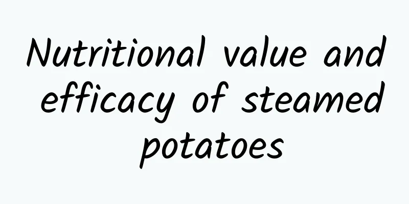 Nutritional value and efficacy of steamed potatoes