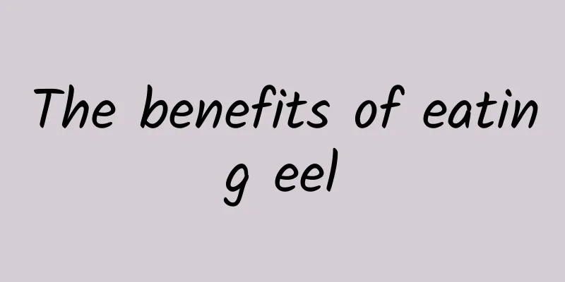 The benefits of eating eel