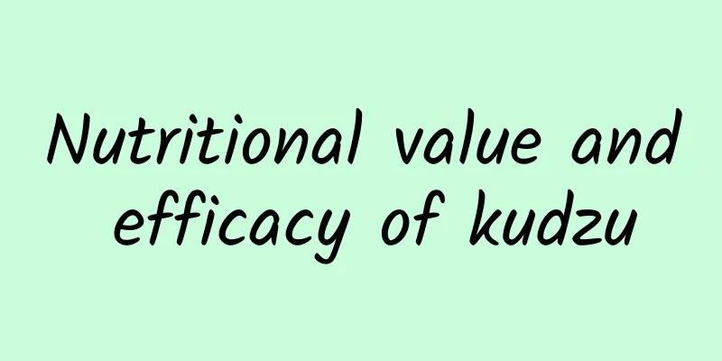 Nutritional value and efficacy of kudzu