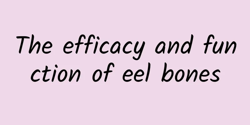 The efficacy and function of eel bones