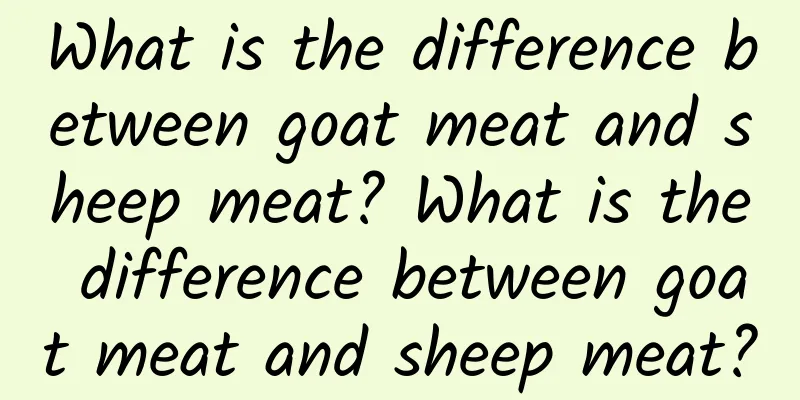 What is the difference between goat meat and sheep meat? What is the difference between goat meat and sheep meat?