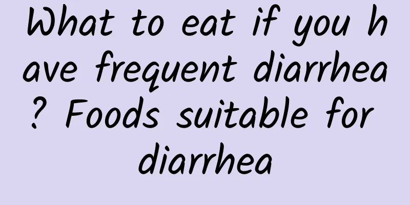 What to eat if you have frequent diarrhea? Foods suitable for diarrhea