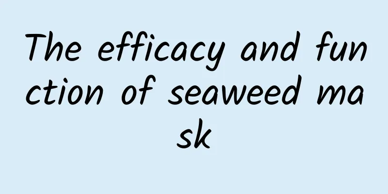 The efficacy and function of seaweed mask