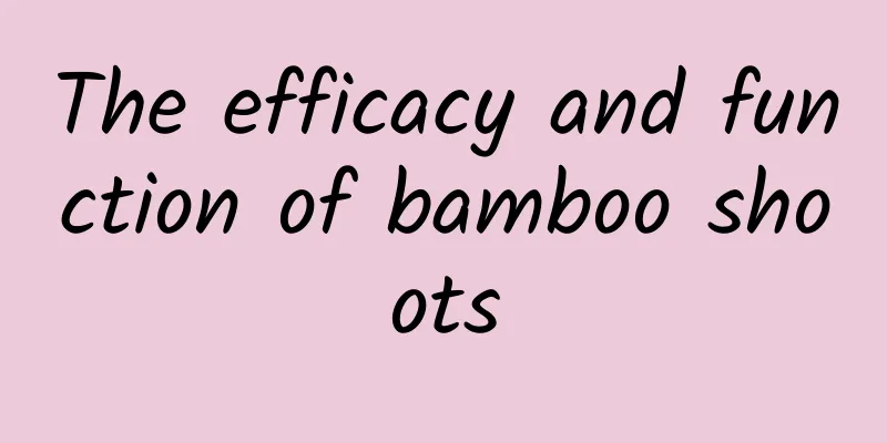 The efficacy and function of bamboo shoots