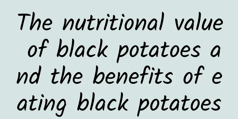 The nutritional value of black potatoes and the benefits of eating black potatoes