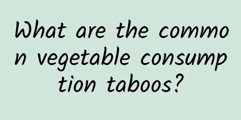 What are the common vegetable consumption taboos?