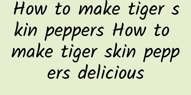 How to make tiger skin peppers How to make tiger skin peppers delicious