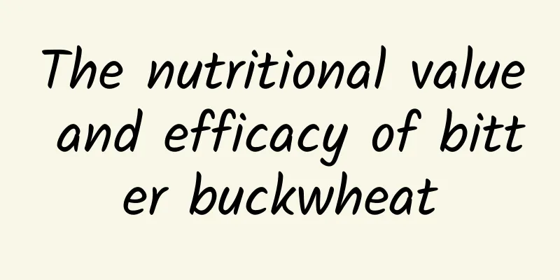 The nutritional value and efficacy of bitter buckwheat