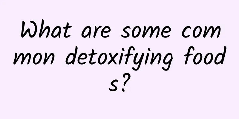 What are some common detoxifying foods?