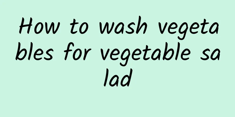 How to wash vegetables for vegetable salad