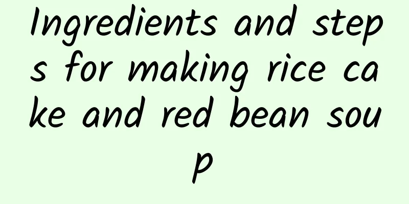 Ingredients and steps for making rice cake and red bean soup