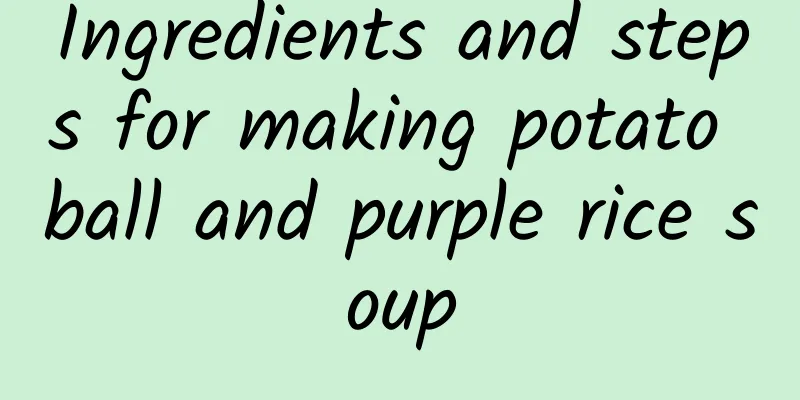 Ingredients and steps for making potato ball and purple rice soup