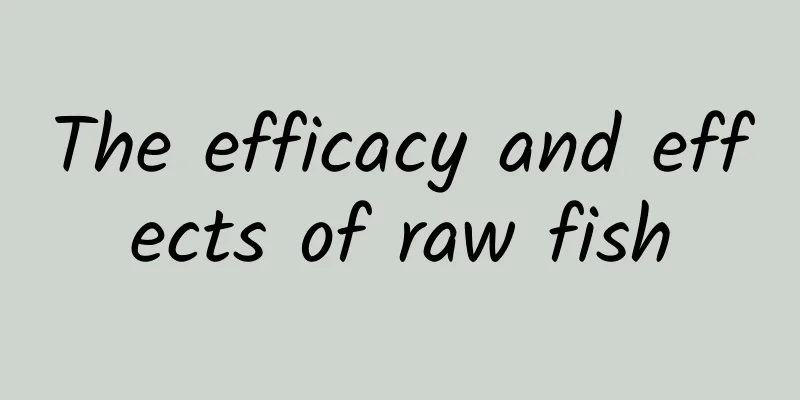 The efficacy and effects of raw fish