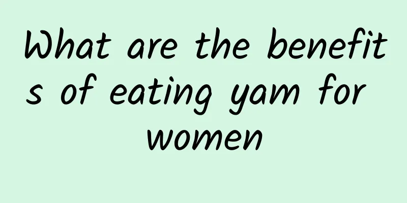 What are the benefits of eating yam for women