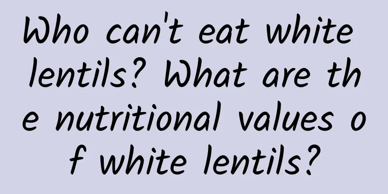 Who can't eat white lentils? What are the nutritional values ​​of white lentils?