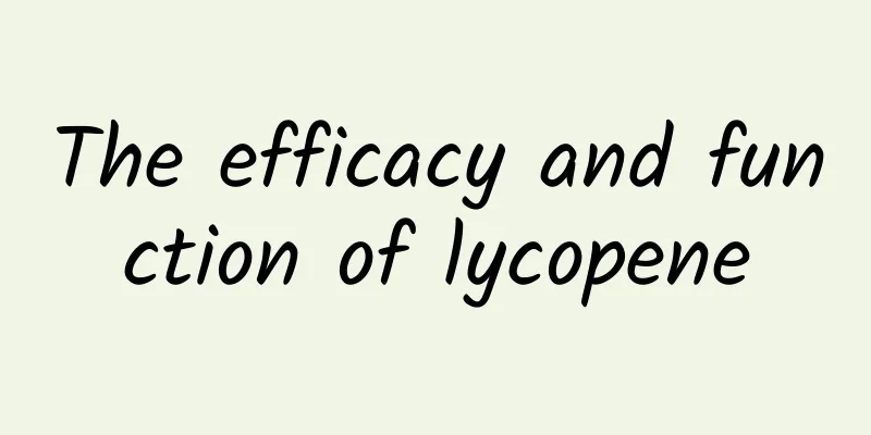 The efficacy and function of lycopene