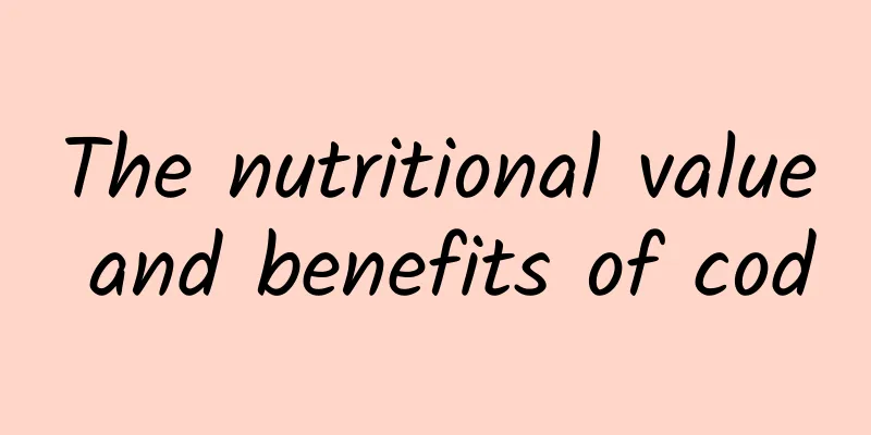 The nutritional value and benefits of cod