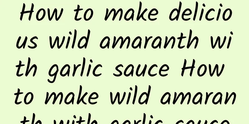 How to make delicious wild amaranth with garlic sauce How to make wild amaranth with garlic sauce