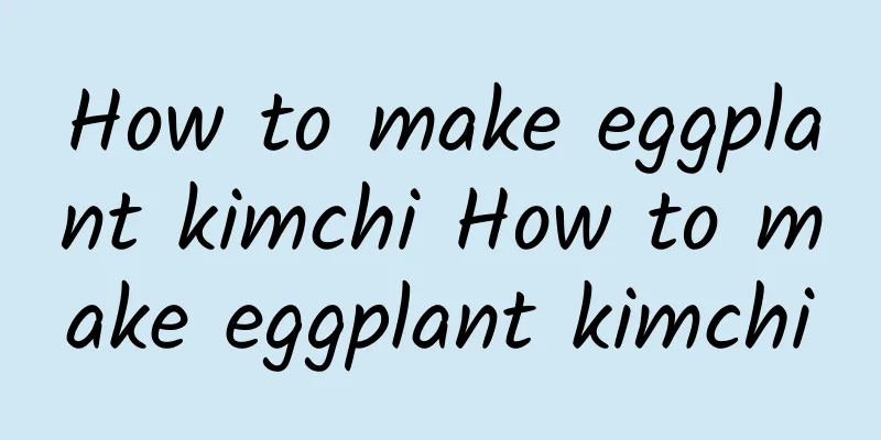 How to make eggplant kimchi How to make eggplant kimchi