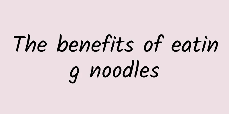 The benefits of eating noodles