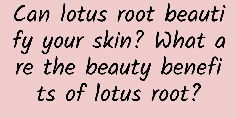 Can lotus root beautify your skin? What are the beauty benefits of lotus root?