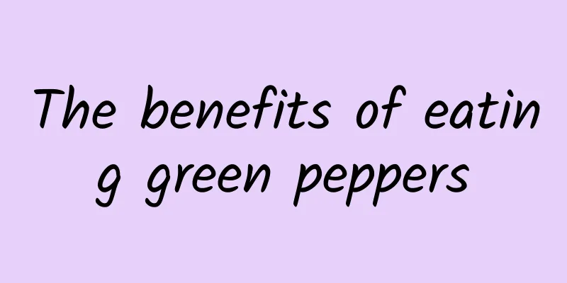 The benefits of eating green peppers