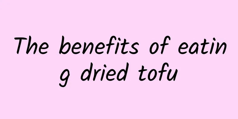 The benefits of eating dried tofu