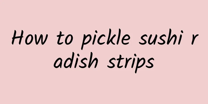 How to pickle sushi radish strips